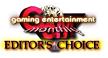 Gaming Entertainment Monthly - Editor's Choice